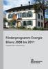 Förderprogramm Energie Bilanz 2008 bis 2011. Eingesetzte Mittel erzielte Wirkung