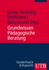 Bauer / Gröning Hoffmann / Kunstmann (Hg.) Grundwissen Pädagogische Beratung