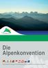 Die Alpenkonvention. Internationaler Vertrag für die Förderung, die Entwicklung und den Schutz der Alpen