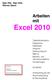Excel 2010. Arbeiten mit. Tabellenkalkulation Diagramme Datenbank Analysen Datenaustausch Makros Betriebs- und volkswirtschaftliche Auswertungen