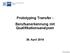 Prototyping Transfer - Berufsanerkennung mit Qualifikationsanalysen 26. April 2016