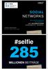 #selfie SOCIAL NETWORKS MILLIONEN BEITRÄGE WIE BEZIEHUNGEN AUFGEBAUT UND INFORMATIONEN AUSGEWERTET WERDEN.