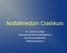 Notfallmedizin Crashkurs. Dr. Joachim Unger Oberarzt Zentrale Notaufnahme Facharzt Anästhesie Rettungsmedizin