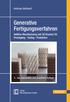 Generative Fertigungsverfahren Additive Manufacturing und 3D Drucken für Prototyping - Tooling - Produktion