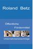 Roland Betz. Öffentliche Fördermittel Unternehmensnachfolge. Ein ebook über öffentliche Fördermittel