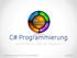 C# Programmierung. Eine Einführung in das.net Framework. C# Programmierung - Tag 7: Prozesse und Möglichkeiten