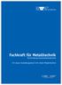 Fachkraft für Metalltechnik. Fachrichtung Konstruktionstechnik. Ein neuer Ausbildungsberuf mit vielen Möglichkeiten