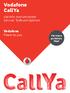 Vodafone CallYa. Vodafone Power to you. Alle Infos rund um unsere Services, Tarife und Optionen. Für einen perfekten Start