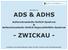 Broschüre zu ADS & ADHS. Aufmerksamkeits-Defizit-Syndrom & Aufmerksamkeits-Defizit-Hyperaktivitäts-Syndrom - ZWICKAU -