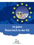 Inhalt. 3 Europa. 4 20 Jahre EU-Mitgliedschaft. 7 Unser Kontinent: Europa. 9 Wusstest du dass... 10 Eine Idee wird Wirklichkeit