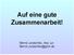 Auf eine gute Zusammenarbeit! Bernd Juraschko, Ass. jur. Bernd.Juraschko@gmx.de