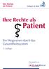 Ihre Rechte als Patient. Verlag C.H.Beck. Ihre Rechte als. Patient. Ein Wegweiser durch das Gesundheitssystem. 2. Auflage.