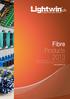 Fibre Products 2013. PROFESSIONELLE LWL LÖSUNGEN PROFESSIONAL FIBRE SOLUTIONS www.lightwin.ch 03/2013