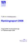 TUM im Wettbewerb - Rankingreport 2006. Ausgewählte Hochschulrankings im Publikationsjahr 2006. HR1 Planungsstab