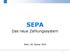 Vortragstitel/Projekt SEPA. Das neue Zahlungssystem. Wien, 29. Jänner 2014