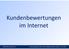 Kundenbewertungen im Internet