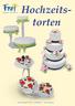 Hochzeitstorten. Bäckerei-Konditorei Frei AG - Landstrasse 93-5415 Nussbaumen