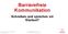Barrierefreie Kommunikation