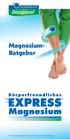 Magnesium- Ratgeber. * Erhöhung der Magnesiumkonzentration im Blut nach 90 Minuten.