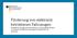 Förderung von elektrisch betriebenen Fahrzeugen Merkblatt für Anträge nach der Richtlinie zur Förderung des Absatzes von elektrisch betriebenen