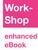 Work- Shop. enhanced ebook
