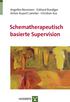 Angelika Neumann Eckhard Roediger Anton-Rupert Laireiter Christian Kus. Schematherapeutisch basierte Supervision