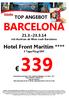 TOP ANGEBOT BARCELONA. 21.3.-23.3.14 mit Austrian ab Wien nach Barcelona. Hotel Front Maritim **** 3 Tage/Flug/2NF 339