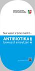 Nur wenn s Sinn macht ANTIBIOTIKA. bewusst einsetzen. www.antibiotika.nrw.de