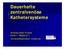 Dauerhafte zentralvenöse Kathetersysteme. Andreas Klein-Franke Klinik f. Pädiatrie P Universitätskliniken tskliniken Innsbruck