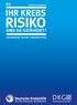 Ihr Krebsrisiko Sind Sie gefährdet? 1 Die blauen Ratgeber ihr krebs. risiko. sind sie gefährdet? Antworten. Hilfen. Perspektiven.