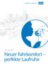 Neuer Fahrkomfort perfekte Laufruhe