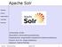 Apache Solr. Apache Solr. ALD:HS WiSe 2011/2012. Einleitung. Features. Implementation. Verwaltung. Benutzung