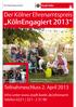 KölnEngagiert 2013. Der Kölner Ehrenamtspreis. Teilnahmeschluss 2. April 2013. Infos unter www.stadt-koeln.de/ehrenamt Telefon 0221 / 221-2 31 90