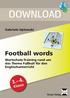 DOWNLOAD. Football words 3. 4. Klasse. Gabriele Uplawski. Wortschatz-Training rund um das Thema Fußball für den Englischunterricht