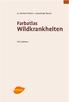 Dr. Michael Freiherr v. Keyserlingk-Eberius. Farbatlas. Wildkrankheiten. 353 Farbfotos