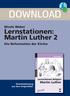 DOWNLOAD. Lernstationen: Martin Luther 2. Nicole Weber. Die Reformation der Kirche. Lernstationen Religion Martin Luther