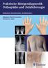 Inhaltsverzeichnis. 1 Einleitung... 12. 2 Röntgendiagnostik der Körperregionen... 82. Inhaltsverzeichnis. 1.4 Spezielle Aspekte der Unfallchirurgie