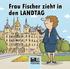 Frau Fischer zieht in den Landtag