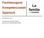La familia. Fachbezogene Kompetenzraster Spanisch. 7. Schulstufe. Das ErstellerInnen-Team: