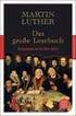 Martin Luther Das große Lesebuch Herausgegeben, in modernes Deutsch gebracht, kommentiert und mit einer Einleitung versehen von Karl-Heinz Göttert
