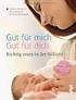 Baby-friendly Hospitals. die ONGKG-Sektion zur. WHO und UNICEF Initiative. Baby-friendly Hospital Initiative BFHI