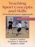 Teaching Sport Concepts and Skills A Tactical Games Approach for Ages 7 to 18. TGA am Beispiel Lacrosse/Intercrosse