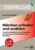 DOWNLOAD. Märchen erfinden und erzählen Klasse. Klara Kirschbaum. Kreative Methoden zur Kompetenzentwicklung. Sprechen