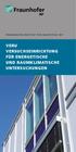 F R A U N H O F E R - i N s t i t U t F ü R b A U p H y s i k i b p VERU VERsUchsEinRichtUng für EnERgEtischE Und RaUmklimatischE UntERsUchUngEn