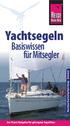 Wilfried Krusekopf. Yachtsegeln. Basiswissen für Mitsegler. REISE KNOW-HOW Verlag Peter Rump Bielefeld. Der Praxis-Ratgeber für gelungene Segeltörns
