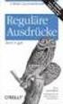 Reguläre Ausdrücke. kurz & gut. Tony Stubblebine 2. AUFLAGE. Deutsche Übersetzung von Peter Klicman & Lars Schulten