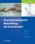 Neurophysiologische und neuropsychologische Grundlagen. Störungsbilder in der Neurologie. Behandlung auf neurophysiologischer Basis