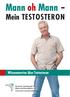 Mann oh Mann. Mein TESTOSTERON. Wissenswertes über Testosteron. Deutsche Gesellschaft für Mann und Gesundheit e. V.