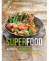 Barbara A. Schmid Aaron Waltl. Superfood. Natürlich Heimisch Saisonal