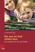 Das grosse Familien-Handbuch Erziehungstipps für alle Entwicklungsphasen Ihres Kindes
